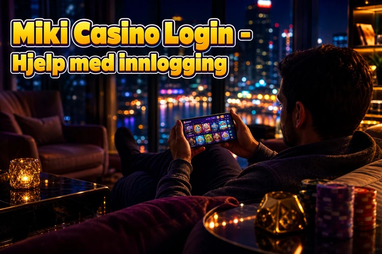 Miki Casino Login - Hjelp med innlogging