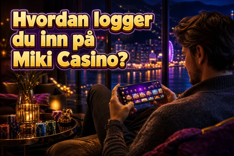 Hvordan logger du inn på Miki Casino?